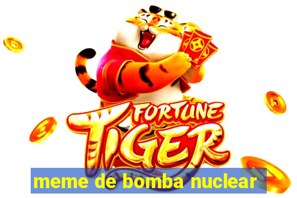 meme de bomba nuclear